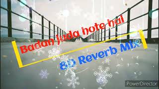 Badan juda hote hai  8D Reverb Mix [upl. by Horace]