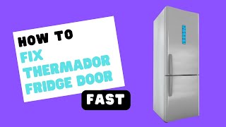 Thermador Fridge Door Wont Close Quick Fixes [upl. by Pravit676]