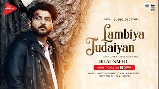 Lambiya Judaiyan  Full Video   Bilal Saeed  Desi Music Factory [upl. by Adnaral]