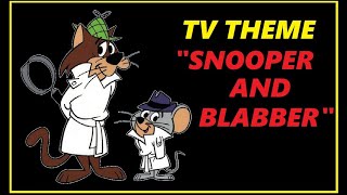 TV THEME  quotSNOOPER amp BLABBERquot [upl. by Ardyce]