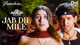 Jab Dil Mile  Yaadein  Hritik Roshan  Kareena Kapoor  Asha Bhosle  Sukhwinder  Udit  Sunidhi [upl. by Ardiedal]