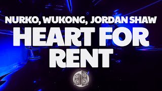 NURKO WUKONG Jordan Shaw  Heart for Rent KICKCHEEZE Remix Lyrics [upl. by Steffen273]