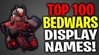 TOP 100 GOOD DISPLAY NAMES For Roblox Bedwars  Roblox DISPLAY NAMES [upl. by Hathcock]