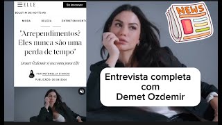 💥👊🏼⚠️ DEMET ÖZDEMIR CONTOU TUDO PARA REVISTA ELLE 🇮🇹 [upl. by Lise]