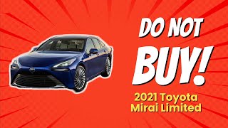 🚨 2021 Toyota Mirai Limited  10 Reasons Why YOU Should NOT Buy It 🚗💥 [upl. by Meta]