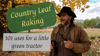 Country Leaf Raking  101 Uses For a Little Green Tractor [upl. by Killian]