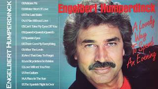 The Best Of Engelbert Humperdinck Greatest Hits  Engelbert Humperdinck Best Songs [upl. by Nylarak]