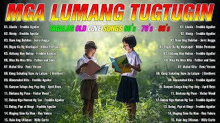 Tagalog Pinoy Old Love Songs Of Asin Freddie Aguilar💖NON STOP Mga Lumang Tugtugin 60s 70s 80s 90s1 [upl. by Aivatahs]