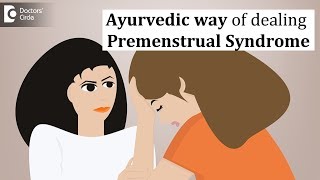 Ayurveda approach to treat Premenstrual syndrome  Dr Shubha Ural [upl. by Ainet]