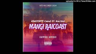 Mangi Raicoast N2RII NTS Crew ft KALTEXZ [upl. by Nordine471]