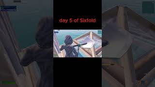 Day 5 of sixfold sixfold fortnite [upl. by Aneris]