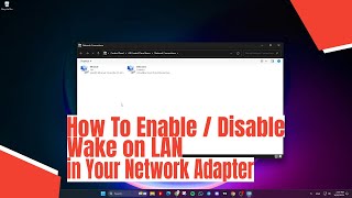 How To Enable  Disable Wake on LAN in Your Network Adapter [upl. by Ateiram]