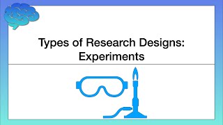 Types of Research Designs – Experiments [upl. by Nart182]