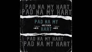 Gretchen  Pad Na My Hart Official Audio [upl. by Leribag]