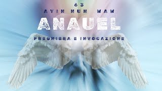 Preghiera e Invocazione Angelo Anauel 63 Ayin Nun Waw [upl. by Rodrigo]