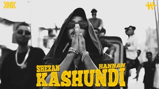 SHEZAN  KASHUNDI কাসুন্দি ft HANNAN  Killaz Kulture [upl. by Ahsoet760]