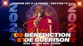 SOIRÉE DE BÉNÉDICTION ET DE GUÉRISON avec APÔTRE EBEL PIERRE  VENDREDI 05 JANVIER 2024 [upl. by Sacken]