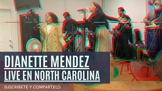 Dianette Mendez  Live en North Carolina FUEGO Y UNCION [upl. by Eirovi]