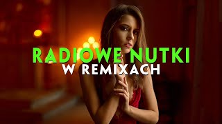 RADIOWE NUTKI W REMIXACH ✅ NAJLEPSZA MUZYKA KLUBOWA 2022 ❌ REMIXY RADIOWYCH HITÓW [upl. by Haeli585]