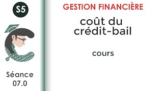 Coût du créditbail séance 070 GestionFinancièreS5 [upl. by Hafital718]