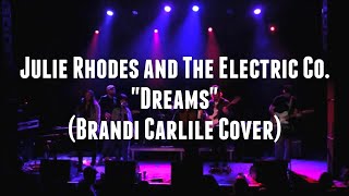 quotDreamsquot  Julie Rhodes and The Electric Co Brandi Carlile Cover [upl. by Aronael978]