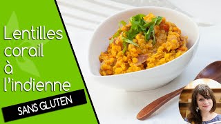 Recette de lentilles corail à l’indienne sans gluten sans lactose [upl. by Alset713]