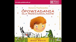 OPOWIADANIA DLA PRZEDSZKOLAKÓW  Renata Piątkowska [upl. by Enoitna761]