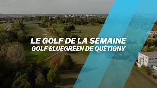 Découvrez le Golf Bluegreen de Quétigny [upl. by Syramad]