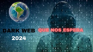 Que nos espera en 2024 segun la DARK WEB [upl. by Asiat]