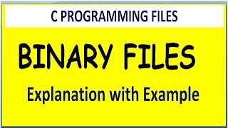 BINARY FILES IN C PROGRAMMING  CHARACTER FILES AND BINARY FILES IN C [upl. by Yentihw]