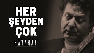 Kayahan  Her Şeyden Çok Video Klip [upl. by Acassej714]