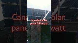 Canadian solar panel N type 580 watt double glass 42 rupees per watt [upl. by Marino]