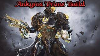 Warframe  Ankyros Prime Build EndGame 2024 [upl. by Ryon981]