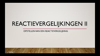 Reactievergelijkingen II Opstellen van een reactievergelijking [upl. by Tasia]