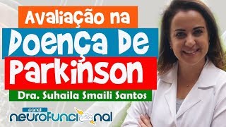 AVALIAÇÃO NA DOENÇA DE PARKINSON  Dra Suhaila Smaili Santos [upl. by Einavoj]