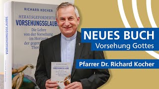 Die GÖTTLICHE VORSEHUNG im Leben ERKENNEN  Der NÄCHSTE BESTSELLER von Pfarrer Dr Richard Kocher [upl. by Torrance]