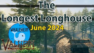 The Longest Longhouse June 2024  Valheim  Whaleheim [upl. by Aynodal]