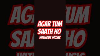 Agar tum saath ho  no music trending shorts nomusic [upl. by Anelegna]