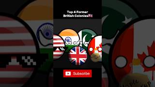 Top 4 Former British Colonies shorts countryballs memes history [upl. by Yhtur]