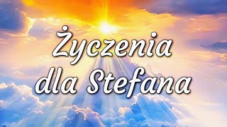 Życzenia na imieniny dla Stefana 🥂🌞💝 [upl. by Elreath499]