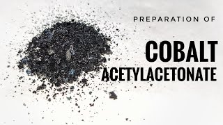 tris Acetylacetonato Cobalt III  Preparation [upl. by Aleyam]