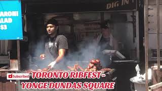 TORONTO RIB FEST  YONGE DUNDAS SQUARE  BBQ RIBS CHICKEN amp MORE [upl. by Lydell]