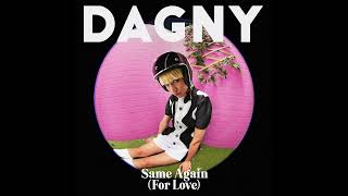 Dagny  Same Again For Love Audio Video [upl. by Burnaby]