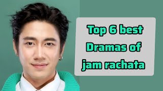 top 6 best dramas of Jam rachata hampanont 20232024  Dramovia [upl. by Demmahom358]