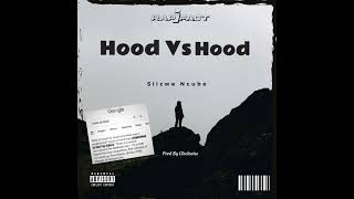 Hood Vs Hood  Siizwe Ncube [upl. by Earvin]