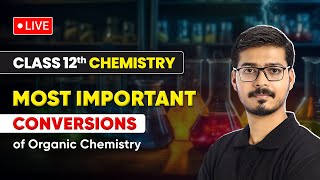 Most Important Conversions of Organic Chemistry  Class 12 Chemistry CBSE Exam 202324 [upl. by Ailekahs]