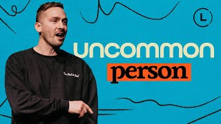 Uncommon Person  Michael Wittwer  lifecenterchurch uncommon [upl. by Neerom]