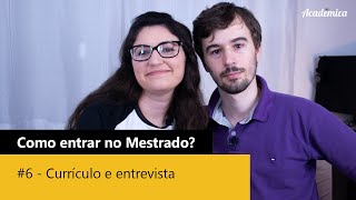 Currículo e entrevista  Como entrar no mestrado 6 [upl. by Furr]