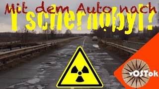 Mit dem Auto nach Tschernobyl  TschernobylExpedition  Teil 1 [upl. by Neron]