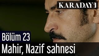 Karadayı 23Bölüm Mahir Nazif Sahnesi [upl. by Yesnyl]